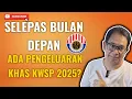 Download Lagu SELEPAS BULAN DEPAN ADA PENGELUARAN KHAS KWSP 2025?