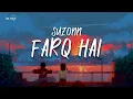 Farq Hai (Lyrics) - Suzonn | Main Berang Tu Chamak Hain