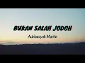 Download Lagu Bukan Salah Jodoh - Adriansyah Martin (Lyrics \u0026 Translated)