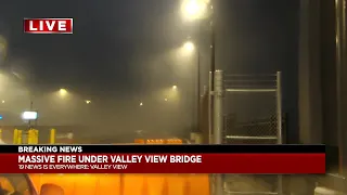 Massive fire underneath the Valley View Bridge