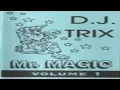 Download Lagu DJ Trix Mr Magic Vol 1
