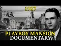 The Dark Story of the Playboy Mansion Inside Hugh Hefner s Empire
