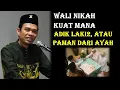 Download Lagu USTADZ ABDUL SOMAD - WALI NIKAH KUAT MANA, ADIK LAKI LAKI ATAU PAMAN DARI AYAH