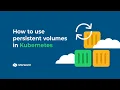 How to use persistent volumes in Kubernetes