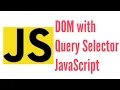 JavaScript DOM with QuerySelector QuerySelectorAll in