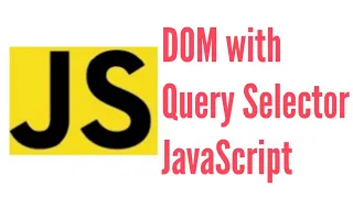 JavaScript DOM with QuerySelector QuerySelectorAll in