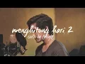 Download Lagu Menghitung Hari 2 by Anda (Cover by Langit)
