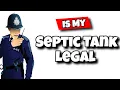 Is My Septic Tank Legal How to Ensure Compliance with UK Regulations 2024