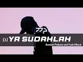 Download Lagu DJ YASUDAHLAH BONDAN PRAKOSO AND FADE2BLACK REMIX SLOW BASS