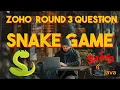 Zoho Round 3 Questions - Snake Game in Tamil Snake Game in Java