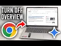How To Turn Off AI Overview In Google Chrome Search - Full Guide