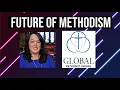 What has you excited about the Global Methodist Church With Rev Dr Leah Hidde Gregory
