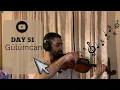 Download Lagu Day 51 | Gülümcan | violin cover by Fadi