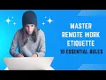 Master Remote Work Etiquette 10 Essential Rules