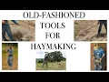 Old-fashioned Haymaking Part 2 The Tools - The FHC Show ep 39