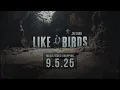 Jai Rian - Official Trailer for Like Birds Music Video