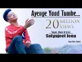 Download Lagu Ayenge Yaad Tumhe || Satyajeet Jena || New Sad Songs