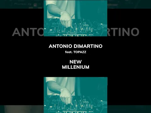 Antonio Di Martino feat. Topazz ~ New Millenium 💫 #remix #timerecords