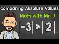 How to Compare Absolute Values Number Line Included Math with Mr J