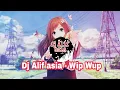 Download Lagu Dj Alif asia - wip wup