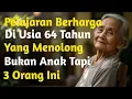 Download Lagu Pelajaran Berharga di Usia 64 Tahun yang Menolong Bukan Anak Tapi 3 Orang Ini | Nasihat Untuk Lansia