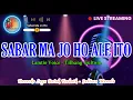 Download Lagu Karaoke Sabar Ma Jo Ho Ale Ito || Lamtio Voice