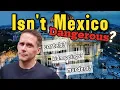 Is MEXICO safe in 2026 The TRUTH they won t tell you