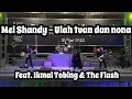 Download Lagu Mel Shandy - Ulah tuan dan nona feat Ikmal Tobing \u0026 The Flash Rock Band