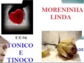 MORENINHA LINDA (Originalíssima) - Tonico e Tinoco