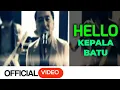 Download Lagu Hello - Kepala Batu ( Official Video )