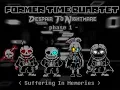 Lagu Former Time Quartet:Despair To Nightmare phase1 Suffering In Memories