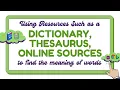 Using Dictionary Thesaurus Online Sources to Find Meaning of Words English 4 Quarter 1 Week 2