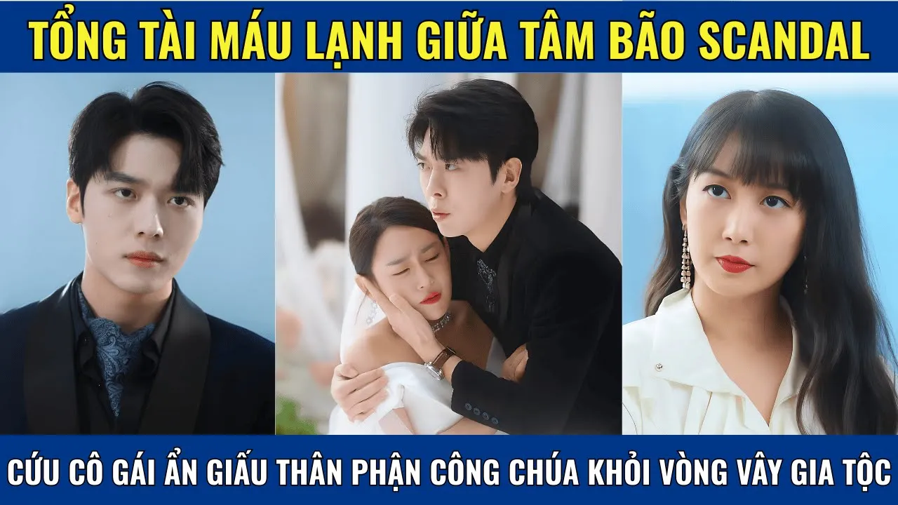 Tổng Tài Máu Lạnh Giữa Tâm Bão Scandal, Cứu Cô Gái Ẩn Giấu Thân Phận Công Chúa Khỏi Vòng Vây Gia Tộc poster