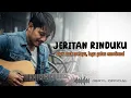 Download Lagu JERITAN RINDUKU - Slow Rock Melayu | Penuh Emosi Dan Menyayat Hati (Original Lirik Video)