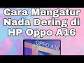 Download Lagu Cara Mengatur Nada Dering di HP Oppo A16
