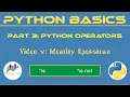 Python Identity Operators Python Basics Python Operators Python Beginner