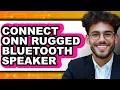 How to Connect Onn Rugged Bluetooth Speaker Full Guide