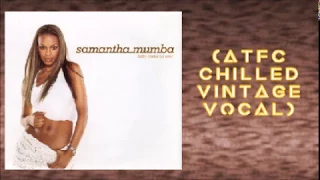 samantha mumba baby come on over atfc chilled vintage vocal 