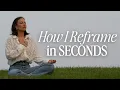 How I Learned To Feel My Feelings and Reframe My Emotions