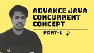 Advanced Multithreading Java Concept - Part 1 and