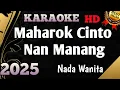 Download Lagu Maharok Cinto Nan Manang - Karaoke Minang Nada Wanita Versi Terbaru HD