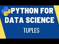 Tuples - Python for Data Science Creating Indexing Slicing Tuples Tuple Methods