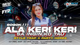 dj sogok ala keri keri sa ingin kau tau trap party terbaru 2025