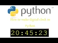 How to make a digital clock in Python With Source code