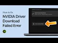 How To Fix NVIDIA GeForce Driver Download Failed Error