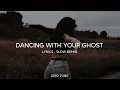 Download Lagu Dancing With Your Ghost (Lyrics - Slow Remix) I Stay Up All Night, Tell Myself I'm Alright