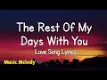 Download Lagu The Rest Of My Days With You - Romantic Love Song (Lyrics)😚