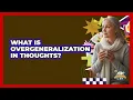 What Is Overgeneralization In Thoughts