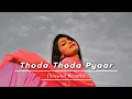 Download Lagu Thoda Thoda Pyaar - (Slowed Reverb) | Night Chill Club