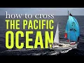 How To Cross the Pacific Ocean Passage Planning and Weather Routing Sailing Vessel Delos